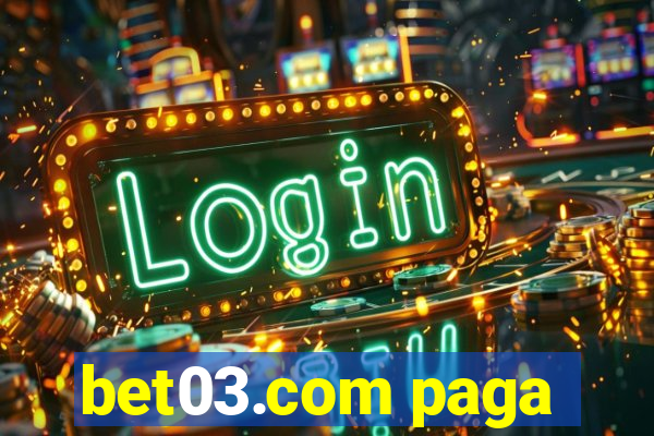 bet03.com paga